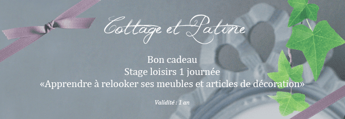 BON CADEAU STAGE LOISIRS RELOOKING MEUBLES COTTAGE ET PATINE